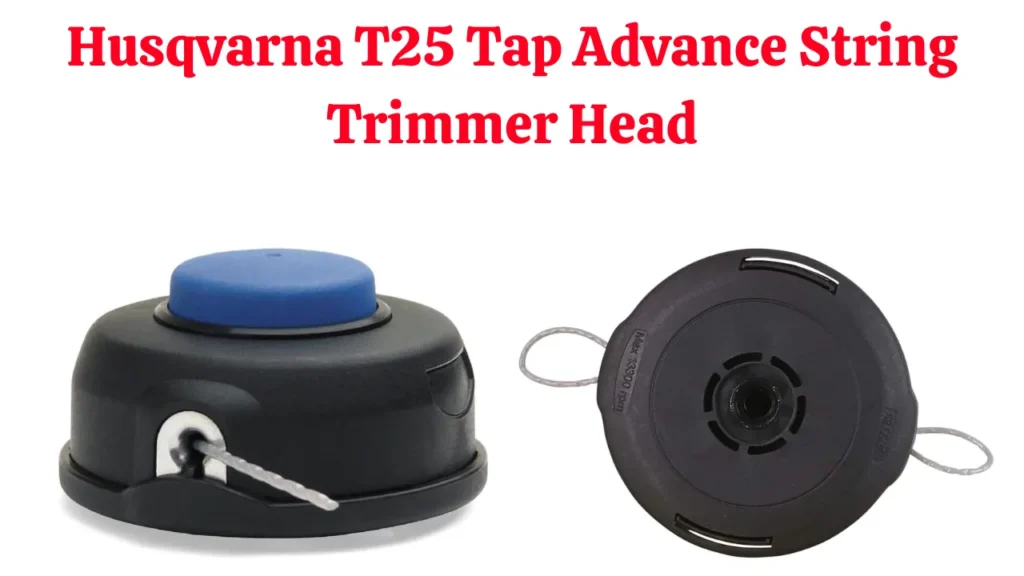 Husqvarna T25 Tap Advance String Trimmer Head