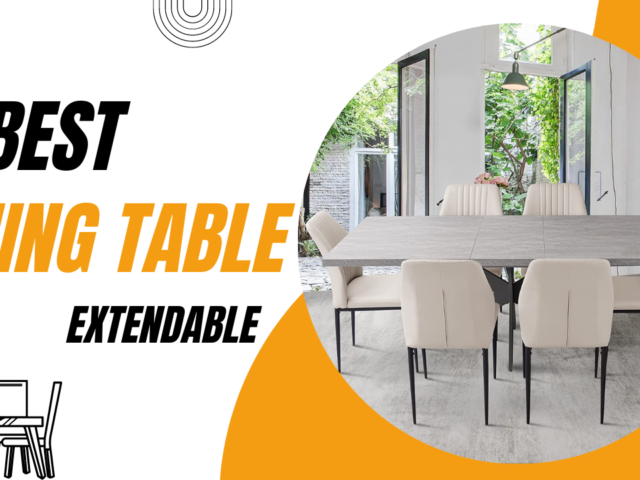 The Ultimate Guide to the 9 Best Extendable Dining Tables of 2023