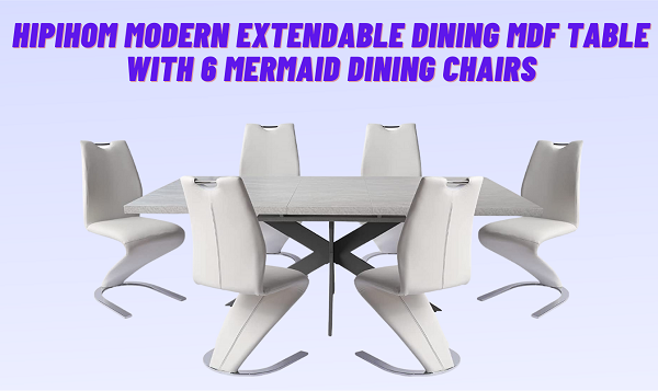 HIPIHOM Modern Extendable Dining MDF Table With 6 Mermaid Dining Chairs