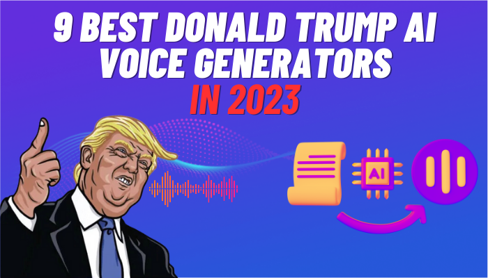9 Best Donald Trump AI Voice Generators in 2023