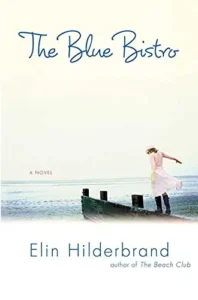 The Blue Bistro Book - Elin Hilderbrand